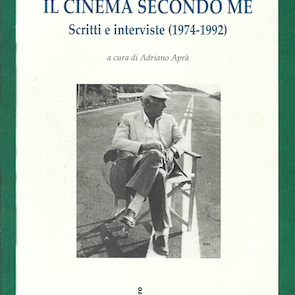 LUIGI COMENCINI. IL CINEMA SECONDO ME SCRITTI E INTERVISTE. 1974-1992